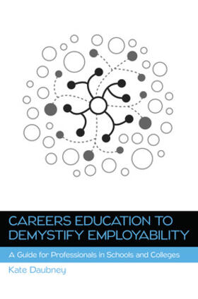 Daubney |  Careers Education to Demystify Employability: A Guide for Professionals in Schools and Colleges | Buch |  Sack Fachmedien
