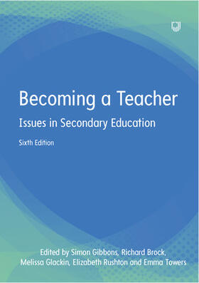 Rushton / Gibbons / Towers |  Becoming a Teacher: Issues in Secondary Education 6e | Buch |  Sack Fachmedien