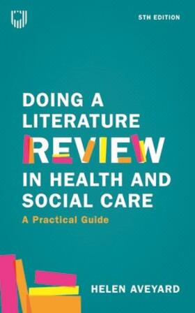 Aveyard |  Doing a Literature Review in Health and Social Care: A Practical Guide | Buch |  Sack Fachmedien