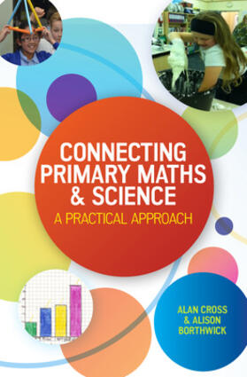 Cross / Borthwick |  Connecting Primary Maths and Science: A Practical Approach | Buch |  Sack Fachmedien