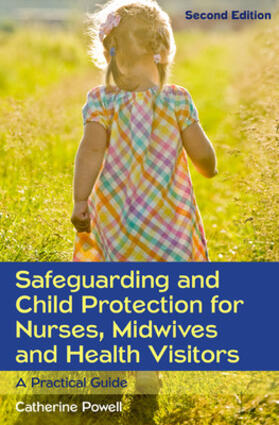 Powell |  Safeguarding and Child Protection for Nurses, Midwives and Health Visitors: A Practical Guide | Buch |  Sack Fachmedien