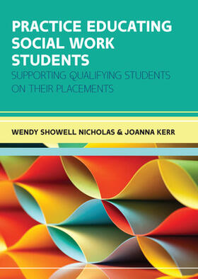 Showell Nicholas / Kerr |  Practice Educating Social Work Students: Supporting Qualifying Students on Their Placements | Buch |  Sack Fachmedien
