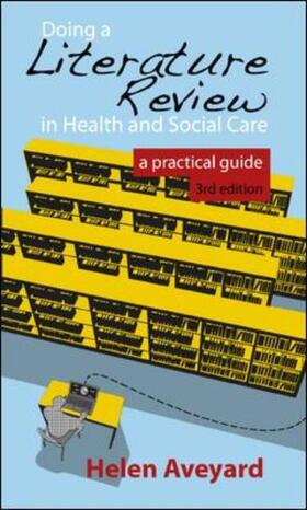 Aveyard |  Doing a Literature Review in Health and Social Care: A Practical Guide | Buch |  Sack Fachmedien