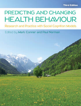 Conner / Norman |  Predicting and Changing Health Behaviour: Research and Practice with Social Cognition Models | Buch |  Sack Fachmedien