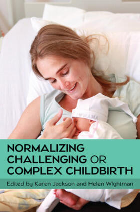 Jackson / Wightman |  EBOOK: Normalizing Challenging or Complex Childbirth | Buch |  Sack Fachmedien