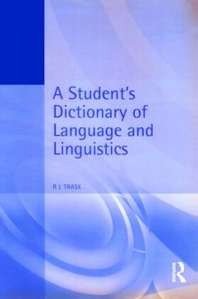 Trask |  A Student's Dictionary of Language and Linguistics | Buch |  Sack Fachmedien