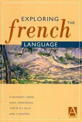 Lodge / Shelton / Ellis |  Exploring the French Language | Buch |  Sack Fachmedien