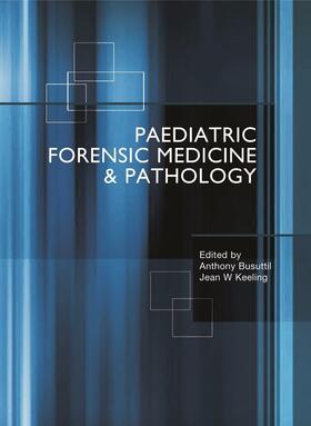 Busuttil / Keeling |  Paediatric Forensic Medicine and Pathology | Buch |  Sack Fachmedien