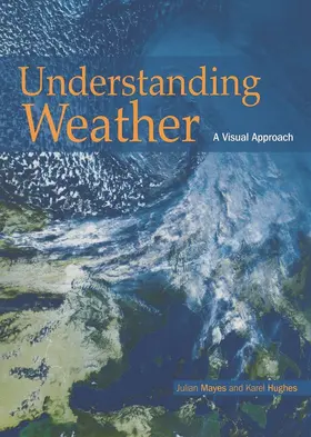 Karel Hughes / Mayes |  Understanding Weather | Buch |  Sack Fachmedien