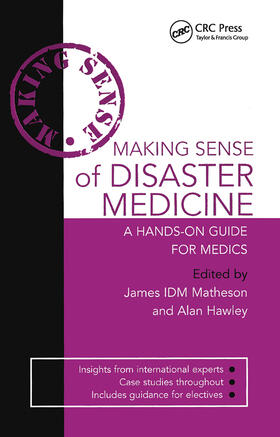 Hawley / Matheson |  Making Sense of Disaster Medicine: A Hands-on Guide for Medics | Buch |  Sack Fachmedien