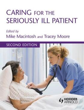 Macintosh / Moore |  Caring for the Seriously Ill Patient 2E | Buch |  Sack Fachmedien