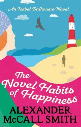 McCall Smith |  The Novel Habits of Happiness | Buch |  Sack Fachmedien