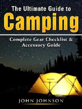 Johnson |  The Ultimate Guide to Camping | eBook | Sack Fachmedien