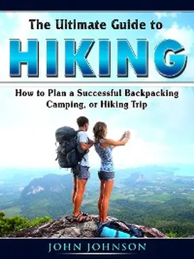 Johnson |  The Ultimate Guide to Hiking | eBook | Sack Fachmedien