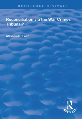 Fatic |  Reconciliation Via the War Crimes Tribunal? | Buch |  Sack Fachmedien