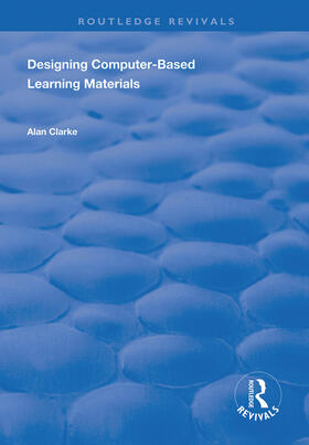 Clarke |  Designing Computer-Based Learning Materials | Buch |  Sack Fachmedien