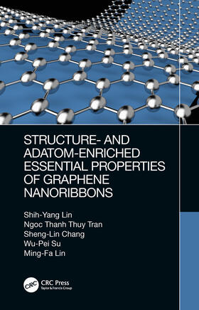 Lin / Thanh Thuy Tran / Chang |  Structure- and Adatom-Enriched Essential Properties of Graphene Nanoribbons | Buch |  Sack Fachmedien