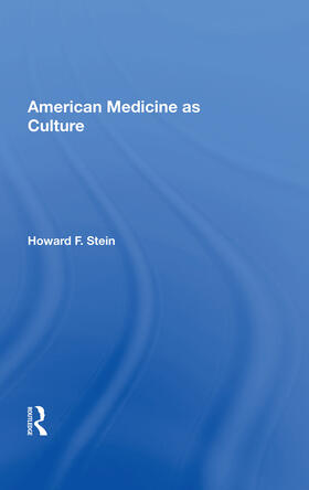 Stein |  American Medicine as Culture | Buch |  Sack Fachmedien
