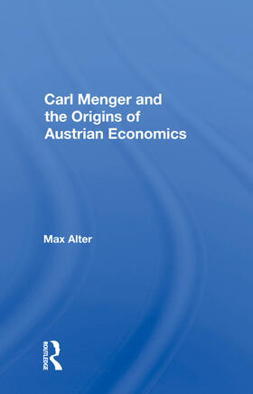 Alter |  Carl Menger and the Origins of Austrian Economics | Buch |  Sack Fachmedien