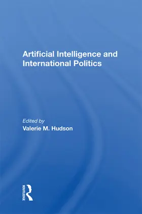 Hudson |  Artificial Intelligence And International Politics | Buch |  Sack Fachmedien