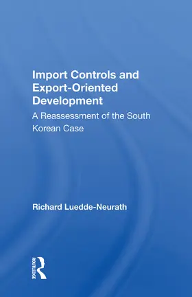 Luedde-neurath |  Import Controls And Export-oriented Development | Buch |  Sack Fachmedien