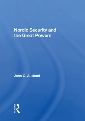 Ausland |  Nordic Security and the Great Powers | Buch |  Sack Fachmedien