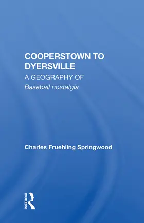 Springwood | Cooperstown to Dyersville | Buch | 978-0-367-01020-1 | sack.de