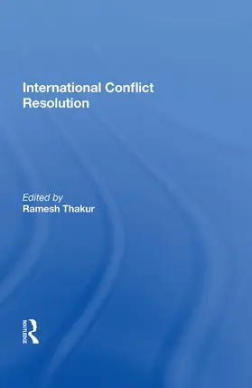 Thakur |  International Conflict Resolution | Buch |  Sack Fachmedien