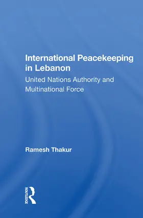 Thakur |  International Peacekeeping in Lebanon | Buch |  Sack Fachmedien