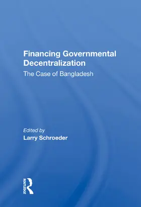 Schroeder |  Financing Governmental Decentralization | Buch |  Sack Fachmedien