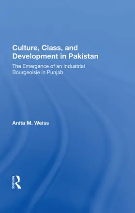 Weiss |  Culture, Class, and Development in Pakistan | Buch |  Sack Fachmedien