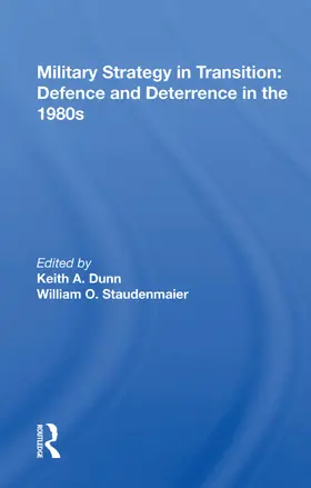 Dunn |  Military Strategy in Transition: Defense and Deterrence in the 1980s | Buch |  Sack Fachmedien