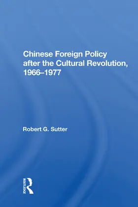 Sutter |  Chinese Foreign Policy after the Cultural Revolution, 1966-1977 | Buch |  Sack Fachmedien