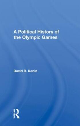 Kanin |  A POLITICAL HISTORY OF THE OLYMPIC | Buch |  Sack Fachmedien