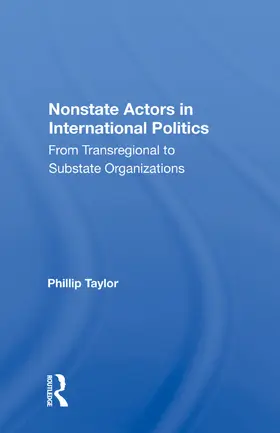 Taylor |  Nonstate Actors in International Politics | Buch |  Sack Fachmedien