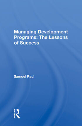 Paul |  Managing Development Programs: The Lessons of Success | Buch |  Sack Fachmedien