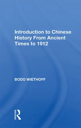 Wiethoff |  Introduction to Chinese History From Ancient Times to 1912 | Buch |  Sack Fachmedien