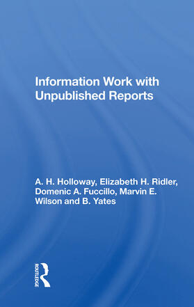 Holloway |  Information Work with Unpublished Reports | Buch |  Sack Fachmedien