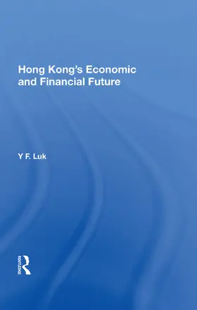 Luk |  Hong Kong's Economic And Financial Future | Buch |  Sack Fachmedien