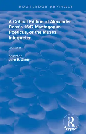 Glenn |  A Critical Edition of Alexander's Ross's 1647 Mystagogus Poeticus, or The Muses Interpreter | Buch |  Sack Fachmedien