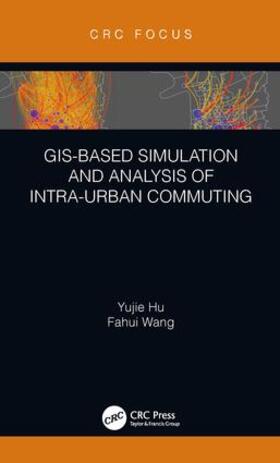 Hu / Wang |  GIS-Based Simulation and Analysis of Intra-Urban Commuting | Buch |  Sack Fachmedien