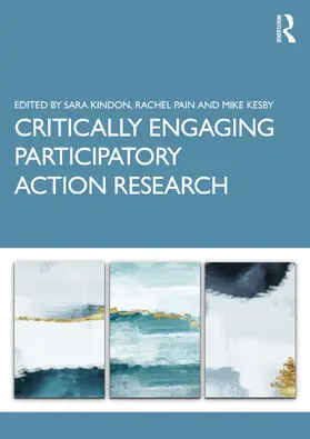 Kesby / Kindon / Pain |  Critically Engaging Participatory Action Research | Buch |  Sack Fachmedien