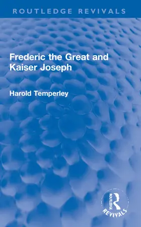 Temperley |  Frederic the Great and Kaiser Joseph | Buch |  Sack Fachmedien