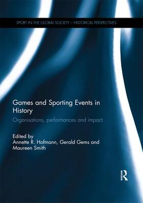 Hofmann / Gems / Smith |  Games and Sporting Events in History | Buch |  Sack Fachmedien