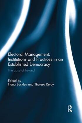 Buckley / Reidy |  Electoral Management: Institutions and Practices in an Established Democracy | Buch |  Sack Fachmedien