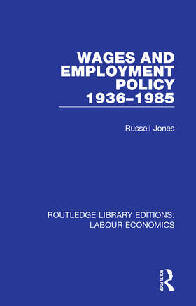 Jones |  Wages and Employment Policy 1936-1985 | Buch |  Sack Fachmedien