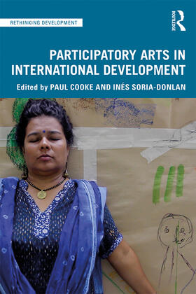 Soria-Donlan / Cooke |  Participatory Arts in International Development | Buch |  Sack Fachmedien