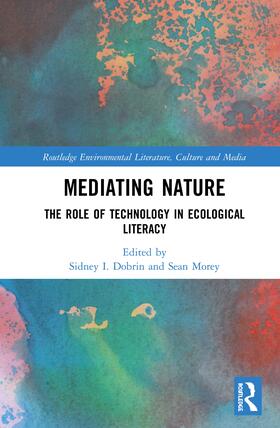Dobrin / Morey |  Mediating Nature: The Role of Technology in Ecological Literacy | Buch |  Sack Fachmedien