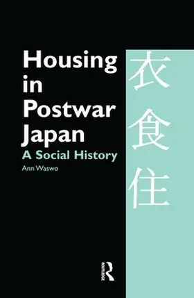 Waswo |  Housing in Postwar Japan - A Social History | Buch |  Sack Fachmedien