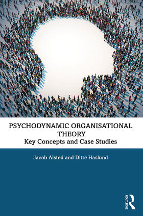 Alsted / Haslund |  Psychodynamic Organisational Theory | Buch |  Sack Fachmedien